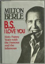 B. S. I Love You by Milton Berle 1988 Biography 1st edition Dust Jacket