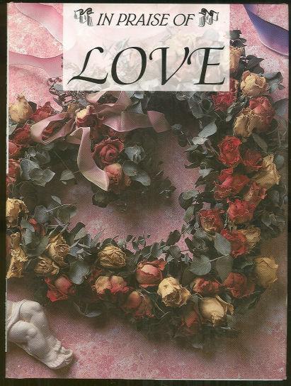 In Praise of Love A Miniature Treasury of Love 1992 Anthology with Dust Jacket