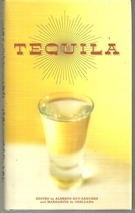 Tequila a Traditional Art of Mexico edited by Alberto Ruy-Sanchez 2004 1st ed DJ