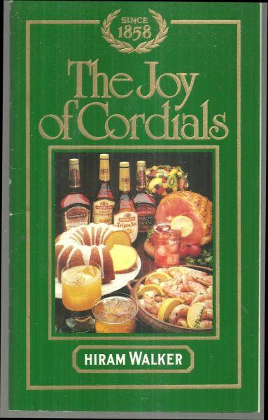 Joy of Cordials Recipes Using Hiram Walker 1983 Drinks, Entrees, Desserts