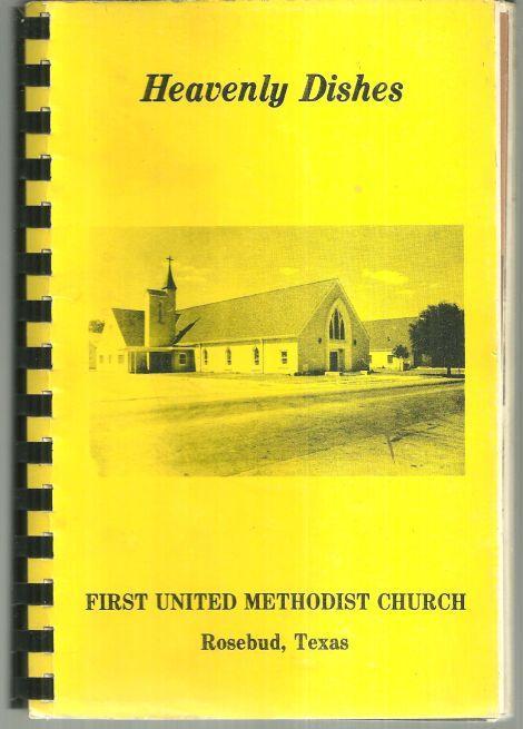 Heavenly Dishes First United Methodist Church Rosebud, Texas 1979 Cookbook