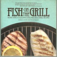 Fish on the Grill More Than 70 Elegant, Easy, and Delectable Recipes 1986