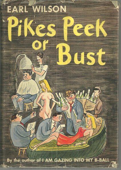 Pikes Peak or Bust by Earl Wilson Illustrated by John Groth 1946 1st edition DJ