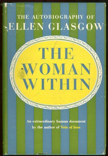 Woman Within The Autobiography of Ellen Glasgow 1954
