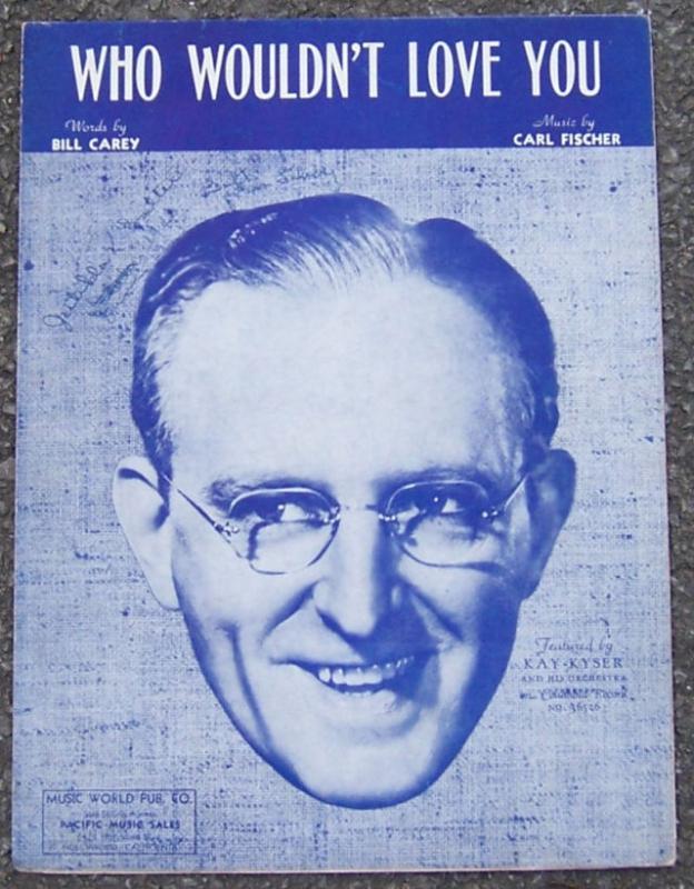 Who Wouldn't Love You Sung by Kay Kyser 1943 Sheet Music