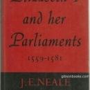Elizabeth I and Her Parliaments, 1584-1601 by J. E. Neale 1st edition 1958 w/DJ