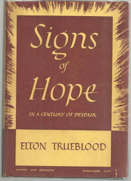 Signs of Hope in a Century of Despair by Elton Trueblood 1950 1st edition w/DJ
