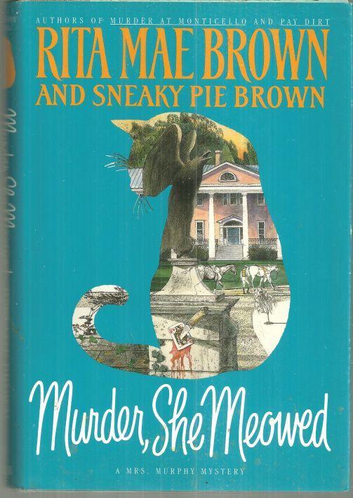 Murder She Meowed by Rita Mae Brown and Sneaky Pie Illustrated by Wendy Wray
