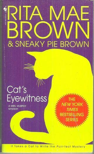 Cat's Eyewitness by Rita Mae Brown and Sneaky Pie Illustrated by Michael Gellatl