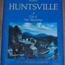 Historic Huntsville a City of New Beginnings by Elise Hopkins Stephens 1984