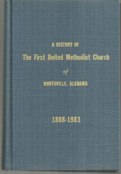 History of the First United Methodist Church of Huntsville, Alabama 1808-1983