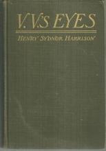 V. V.'s Eyes by Henry Sydnor Harrison 1913 1st edition Vintage Fiction