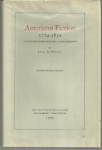 American Fiction 1774-1850 a Contribution Toward Bibliography by Lyle H. Wright