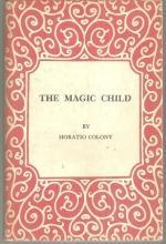 Magic Child by Horatio Colony 1966 First Edition Poetry with Dust Jacket