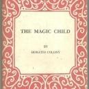 Magic Child by Horatio Colony 1966 First Edition Poetry with Dust Jacket