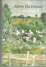 Above the Houses Stories Signed by Susan Engberg 2008 1st edition w/ Dustjacket