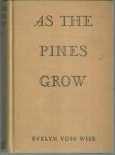 As the Pines Grow by Evelyn Voss Wise 1939 1st edition Historical Fiction