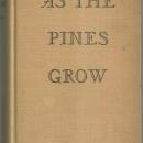 As the Pines Grow by Evelyn Voss Wise 1939 1st edition Historical Fiction