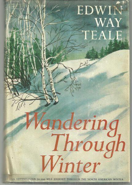 Wandering Through Winter by Edwin Way Teale 1965 Travel with Dust Jacket