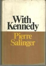 With Kennedy by Pierre Salinger 1966 Biography with Dust Jacket