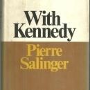 With Kennedy by Pierre Salinger 1966 Biography with Dust Jacket
