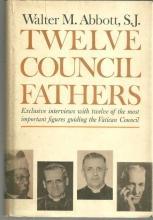 Twelve Council Fathers by Walter Abbott 1963 1st edition with Dust Jacket