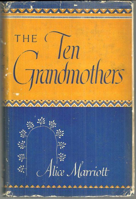 Ten Grandmothers by Alice Marriott 1948 with Dust Jacket Epic of the Kiowas