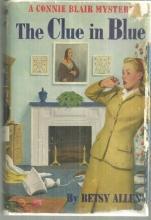 Clue in Blue by Betsy Allen Connie Blair Mystery #1 in Dust Jacket 1948 Series