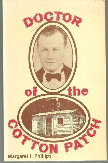 Doctor of the Cotton Patch by Margaret Phillips 1981 Local Alabama History