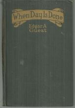 When Day is Done by Edgar A. Guest 1921 Poetry