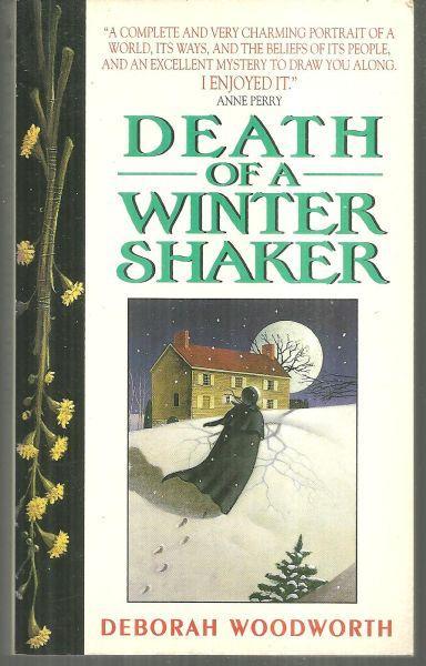 Death of a Winter Shaker by Deborah Woodworth A Shaker Cozy Mystery #1 1997