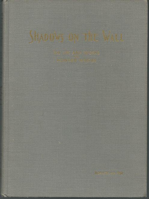 Shadows on the Wall The Life and Works of Howard Weeden by Frances Roberts 1962