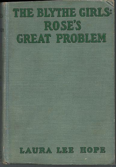 Blythe Girls Rose's Great Problem by Laura Lee Hope