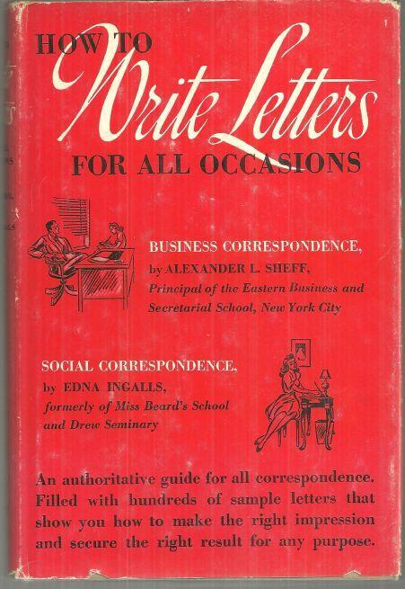 How to Write Letters for All Occasions by Alexander Sheff and Edna Ingalls 1942