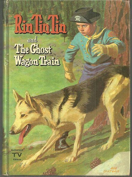 Rin Tin Tin and the Ghost Wagon Train by Cole Fannin Illustrated Michael Arens