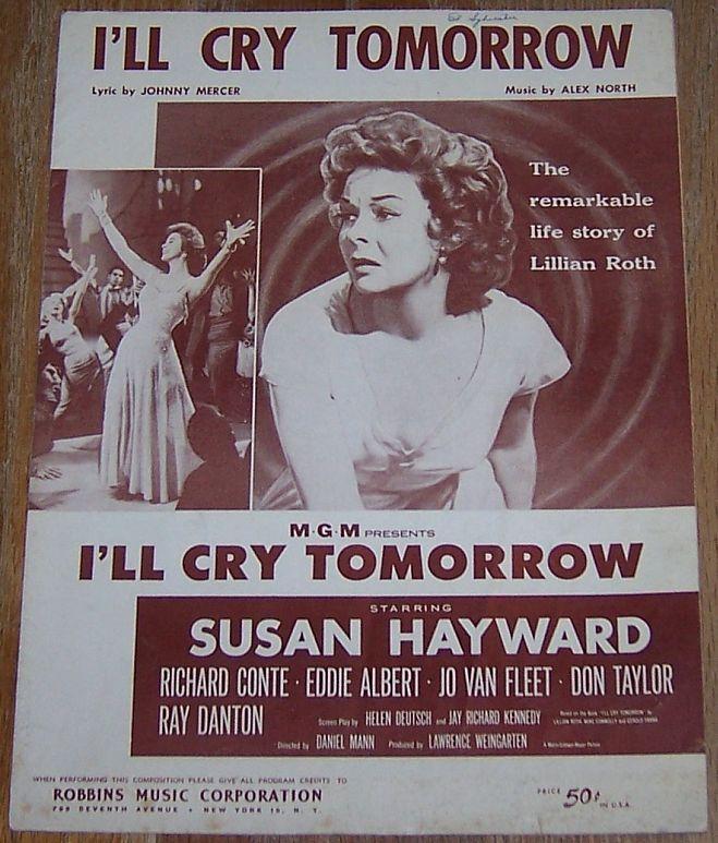 I'll Cry Tomorrow From the Movie Starring Susan Hayward 1955 Sheet Music