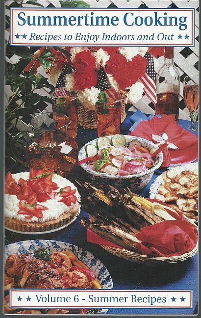 Summertime Cooking Recipes to Enjoy Indoors and Out Volume 6 From The VFW 2002