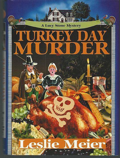Turkey Day Murder by Leslie Meier Lucy Stone Cozy Mystery #7 1st edition DJ
