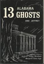 Thirteen Alabama Ghosts and Jeffrey by Kathryn Tucker Windham 1976 DJ