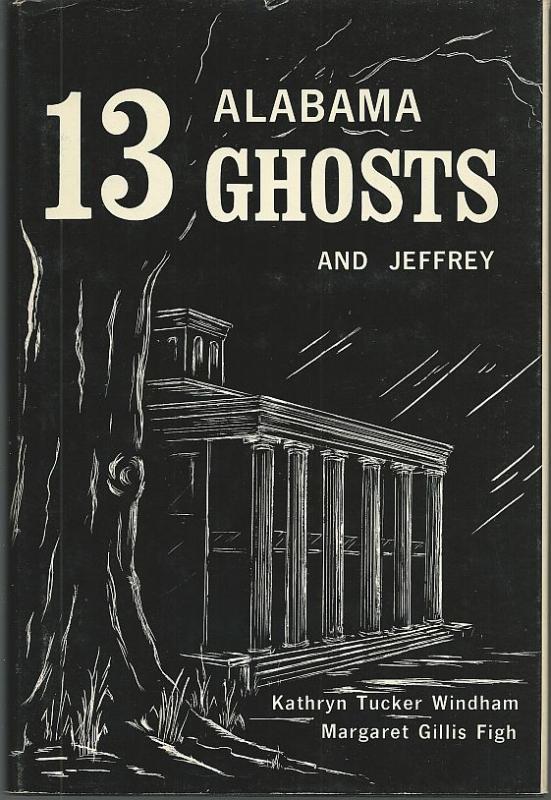 Thirteen Alabama Ghosts and Jeffrey by Kathryn Tucker Windham 1976 DJ
