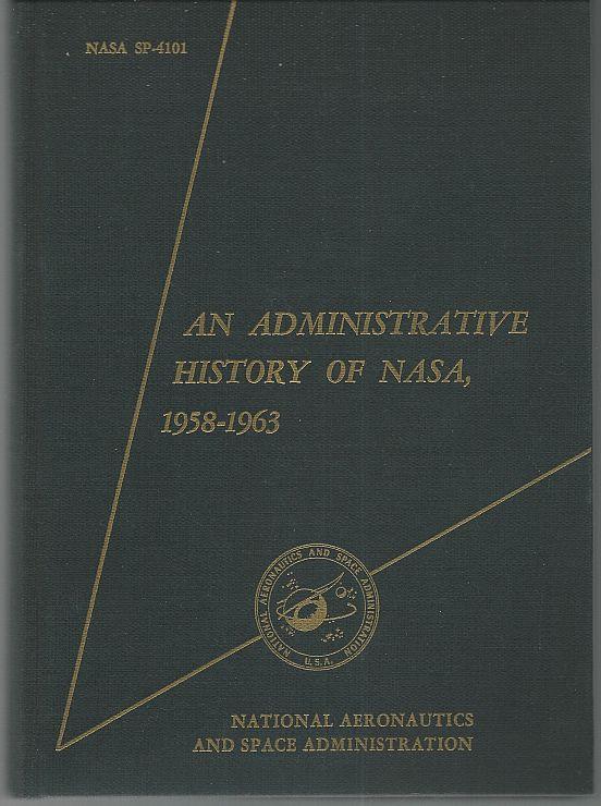 Administrative History of NASA, 1958-1963 by Robert Rosholt 1966 Illustrated