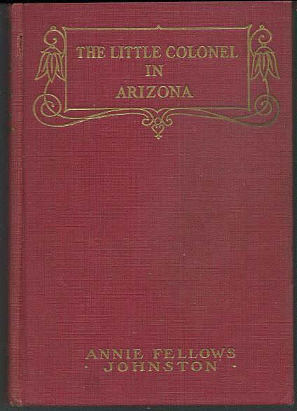 Little Colonel in Arizona by Annie Fellows Johnson 1948 Illustrated