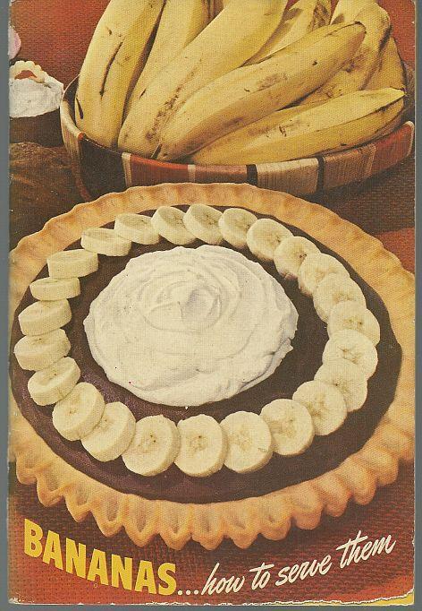 Bananas How to Serve Them Mel Ripe Fruit Company Recipe Booklet Illustrated