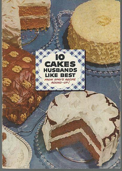 10 Cakes Husbands Like Best from Spry's Recipe Round Up Illustrated Cookbook