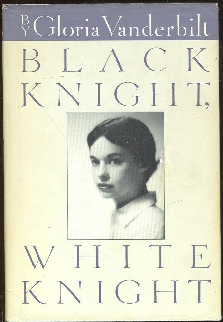 Black Knight, White Knight by Gloria Vanderbilt 1987 1st edition with Dustjacket