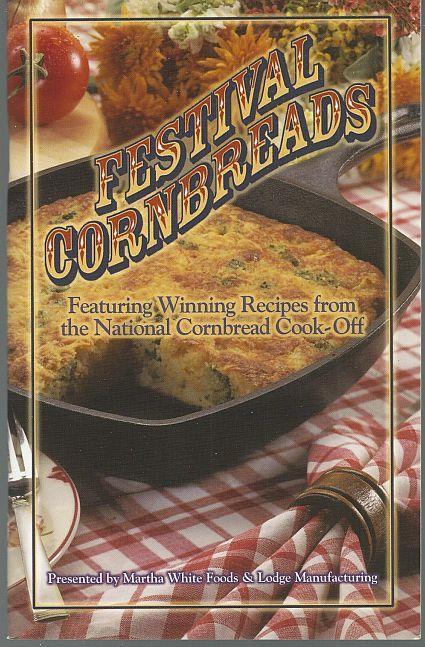 Festival Cornbreads Winning Recipes Cornbread Cook-Off Lodge/Martha White Flour