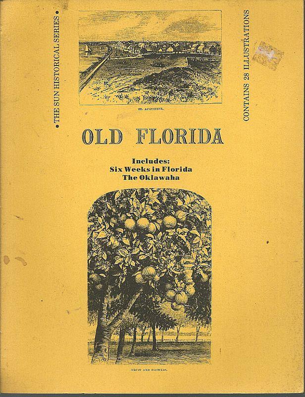 Old Florida Includes Six Weeks in Florida and the Oklawaha 1977 1st edition