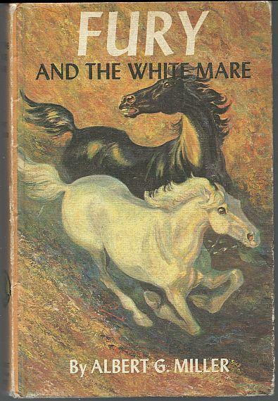 Fury and the White Mare by Albert Miller 1962 Classic Horse Story