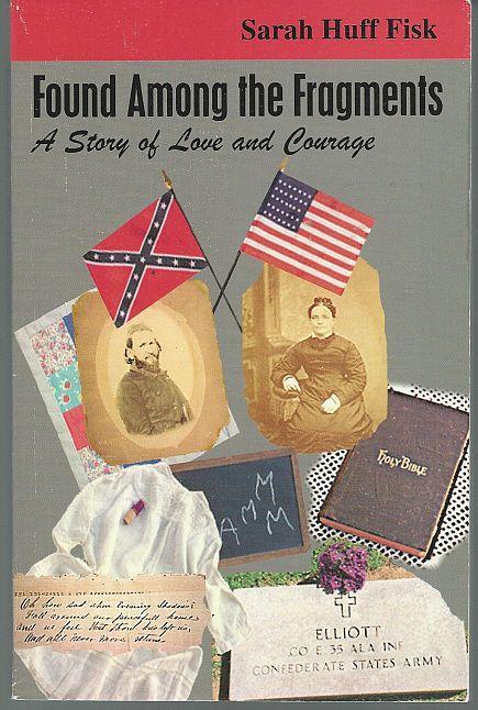 Found Among the Fragments a Story of Love and Courage by Sarah Huff Fisk 1st ed