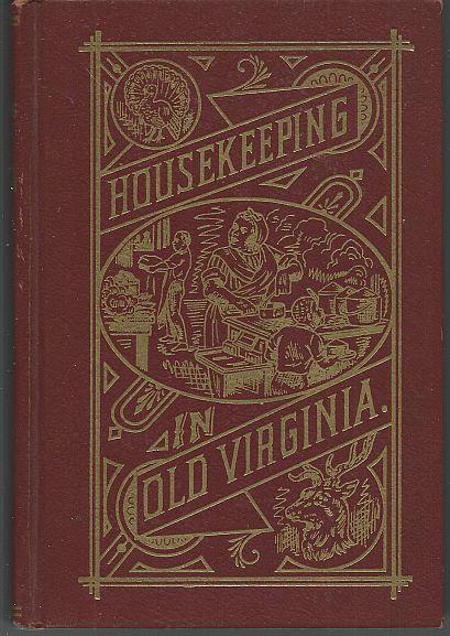 Housekeeping in Old Virginia by Marion Cabell Tyree 1965 Facsimile Edition